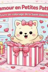 L'Amour en Petites Pattes - Livre de Coloriage de la Saint-Valentin (French Edition) cover image