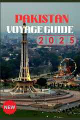 PAKISTAN VOYAGE GUIDE 2026: Découvrez le cœur de l'Asie du Sud (French Edition) cover image
