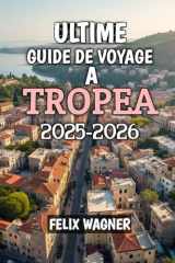 Utime Giude De À Voyage Tropea 2025-2026: Votre voyage complet à travers le paradis du sud de l’Italie 2025-2026 (French Edition) cover image