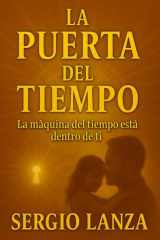 La puerta del tiempo - La máquina del tiempo está dentro de ti cover image