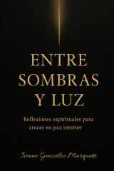 Entre Sombras y Luz - Reflexiones espirituales para crecer en paz interior cover image