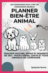Planner Bien-Être Animal: tracker vaccins repas et moments des jeux pour animaux (French Edition) cover image