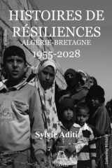 HISTOIRES DE RESILIENCES ALGERIE-BRETAGNE 1955-2028 (French Edition) cover image