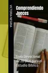 Comprendiendo Jueces - Guía Devocional de 20 Días para el Estudio Bíblico cover image