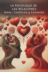 La Psicología de las Relaciones - Amor, Conflicto y Conexión cover image