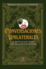 Conversaciones Unilaterales - 96 Monólogos de humor para reir solo o acompañado cover image