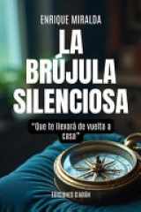 La brújula silenciosa - "Que te llevará de vuelta a casa" cover image