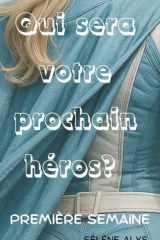Qui sera votre prochain héro?: Première semaine (French Edition) cover image