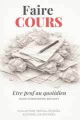 Faire cours: Etre prof au quotidien (French Edition) cover image
