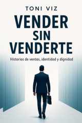 Vender sin venderte - "Historias reales de ventas y dignidad profesional" cover image