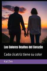 Los Colores Ocultos del Corazón - Cada cicatriz tiene su color cover image