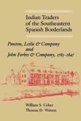 Indian Traders of the Southeastern Spanish Borderlands Panton, Leslie and Company and John Forbes cover image