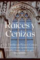 Raíces y Cenizas - un Thriller de Ficción Gótica Absolutamente Apasionante y de Alto Riesgo con un Giro Impactante cover image