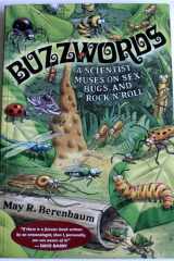 Buzzwords A Scientist Muses on Sex, Bugs, and Rock 'n' Roll cover image