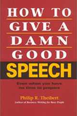 How to Give a Damn Good Speech Even When You Have No Time to Prepare cover image