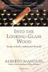 Into the Looking-Glass Wood: Essays on Books, Reading, and the World cover image