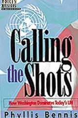 Calling the Shots: How Washington Dominates Today's United Nations cover image