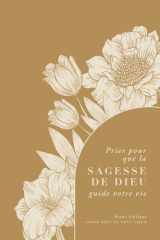 Prier pour que la sagesse de Dieu guide votre vie: A Love God Greatly French Bible Study (Praying God’s Wisdom Over Your Life) (French Edition) cover image