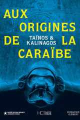 Taïnos et Kalinagos - Aux origines de la Caraïbe cover image