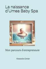 La naissance d'Umea Baby Spa: Mon parcours d'entrepreneuse (French Edition) cover image