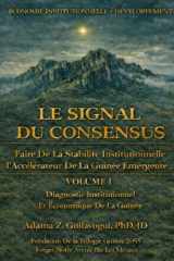 Le Signal du Consensus: Faire de la Stabilité Institutionnelle l’accélérateur de la Guinée Emergente (French Edition) cover image