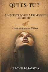QUI ES-TU?: LA DESCENTE DIVINE À TRAVERS SES MÉMOIRES (French Edition) cover image