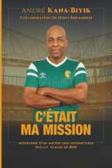 C'était ma mission - Mémoires d'un ancien Lion indomptable cover image