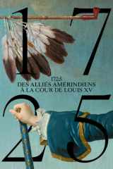 1725 - Des alliés amérindiens à la cour de Louis XV cover image