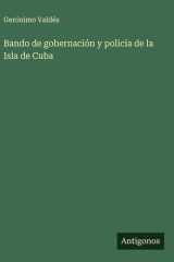 Bando de gobernación y policía de la Isla de Cuba cover image