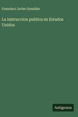 La instruccion publica en Estados Unidos cover image
