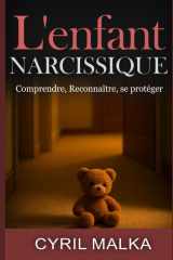 L'enfant Narcissique: Comprendre, Reconnaître, Se protéger (French Edition) cover image