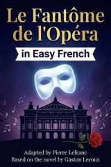 Le Fantôme de l'Opéra en Français Facile - French Graded Reader (Level B1) - Learn French with Gaston Leroux (Simplified for Intermediates) cover image
