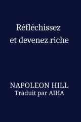 Réfléchissez et devenez riche: Think and Grow Rich French Edition cover image