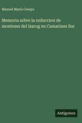 Memoria sobre la reduccion de monteses del Isarog en Camarines Sur cover image