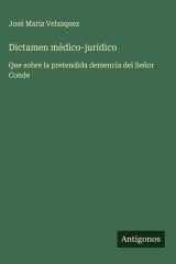 Dictamen médico-jurídico - Que sobre la pretendida demencia del Señor Conde cover image