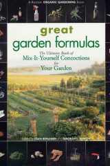 Great Garden Formulas The Ultimate Book of Mix-It-Yourself Concoctions for Your Garden cover image