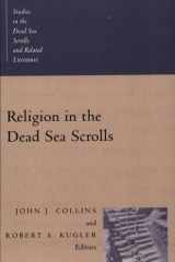 Religion in the Dead Sea Scrolls cover image