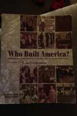 Who Built America? Working People and the Nation's Economy, Politics, Culture, and Society, Vol. 2: Since 1877, 2nd Edition cover image