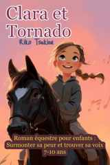 Clara et Tornado: Roman équestre pour enfants - surmonter sa peur et trouver sa voix (French Edition) cover image