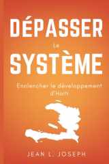 Dépasser Le Système: Enclencher le développement d’Haiti (French Edition) cover image