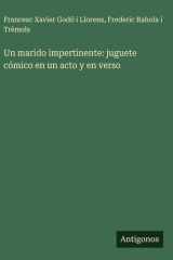 Un marido impertinente: juguete cómico en un acto y en verso cover image