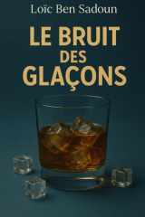 Le Bruit des Glaçons (French Edition) cover image
