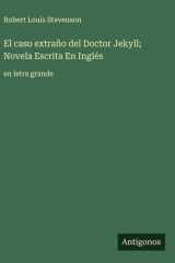 El caso extraño del Doctor Jekyll; Novela Escrita En Inglés - en letra grande cover image