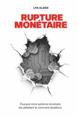Rupture monétaire: Pourquoi notre système monétaire est défaillant et comment l’améliorer (French Edition) cover image
