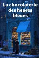 La chocolaterie des heures bleues (French Edition) cover image