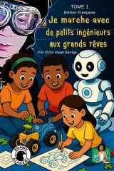 Je Marche Avec de Petits Ingénieurs Aux Grands Rêves (French Edition) cover image