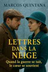 Lettres dans la Neige: Quand la guerre se tait, le cœur se souvient (French Edition) cover image