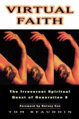 Virtual Faith The Irreverent Spiritual Quest of Generation X cover image