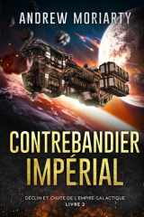 Contrebandier Impérial: Déclin et Chute de l'Empire Galactique Livre 2 (French Edition) cover image