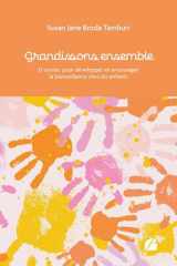 Grandissons ensemble: 13 contes pour développer et encourager la bienveillance chez les enfants (French Edition) cover image